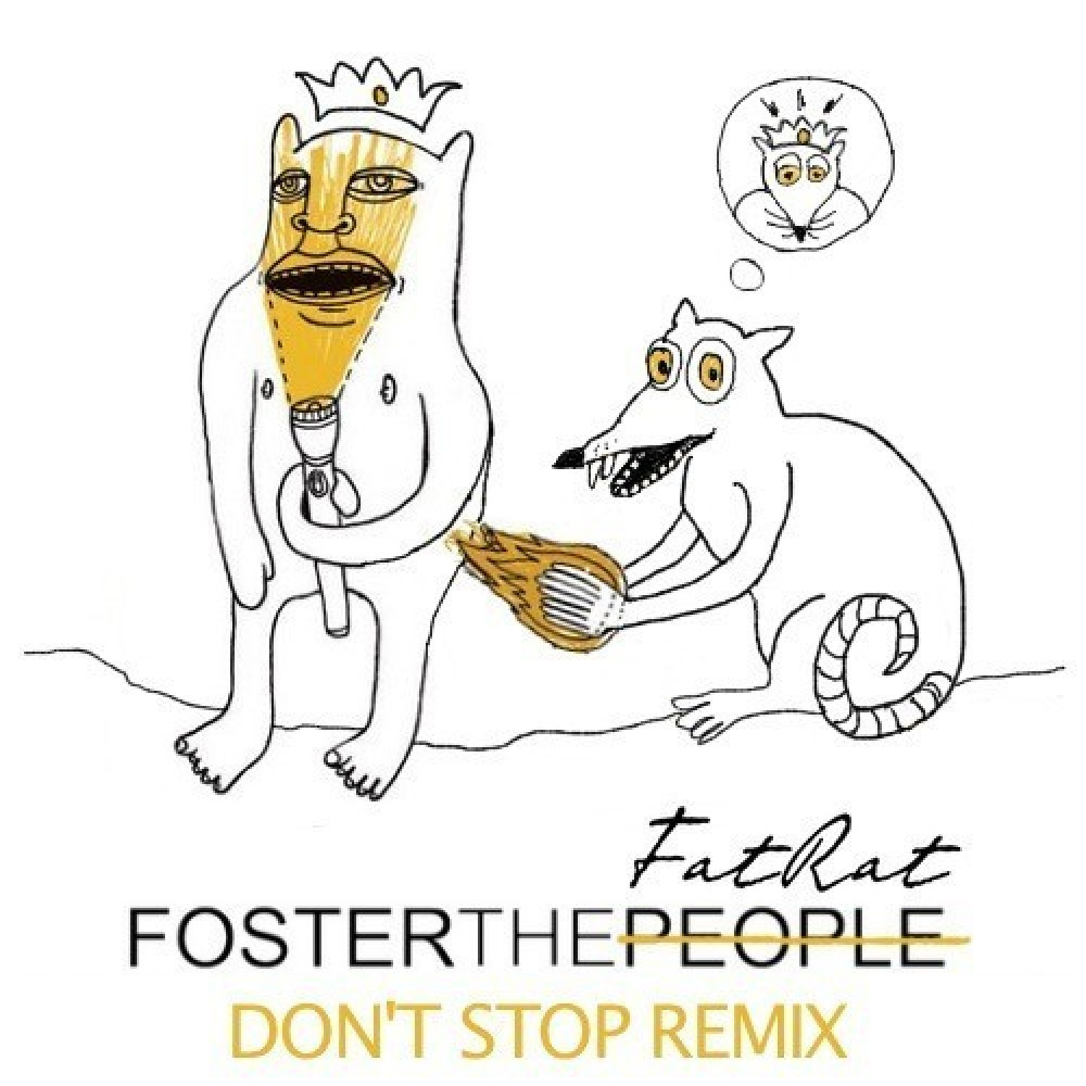 Don t stop я не хочу чтоб. Foster the people. Дон пипл. Don't stop. THEFATRAT feat. Foster the people - dont stop Жанр.