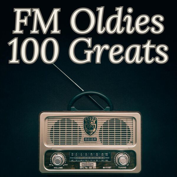 VA - FM Oldies - 100 Greats (2023)