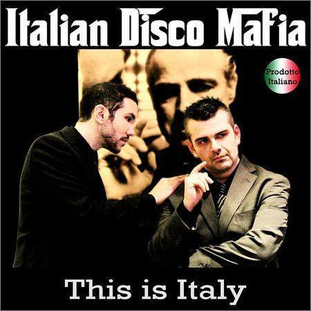 Italian Disco Mafia - This Is Italy (2018)
