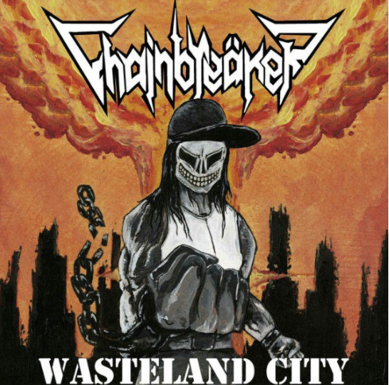 Chainbreäker - Wasteland City ( 2018 )
